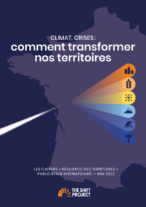 Climat, crises : comment transformer nos territoires ? Publication du rapport intermédiaire des Cahiers “Résilience des territoires”
